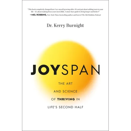 Joyspan: The Art and Science of Thriving in Life's Second Half - Hardcover