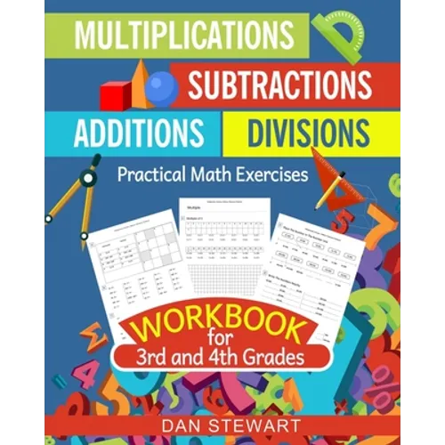 Multiplications, Divisions, Additions, Subtractions Workbook For 3rd and 4th Grades: Practical Math Exercises - Paperback