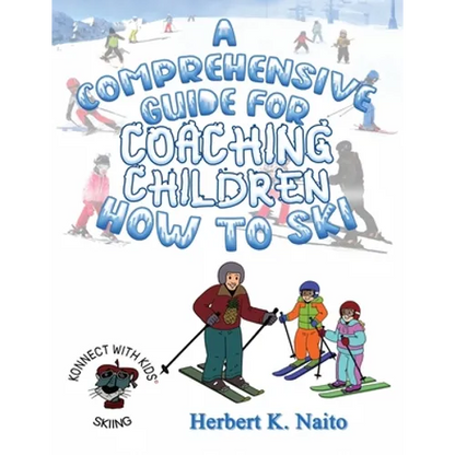 A Comprehensive Guide For Coaching Children How To Ski - Paperback