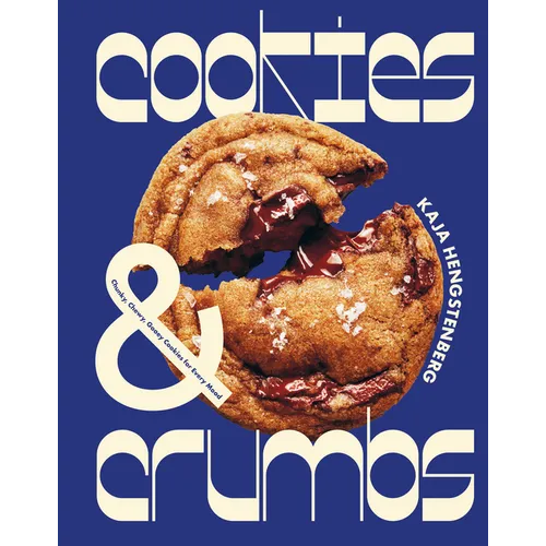 Cookies & Crumbs: Chunky, Chewy, Gooey Cookies for Every Mood - Hardcover