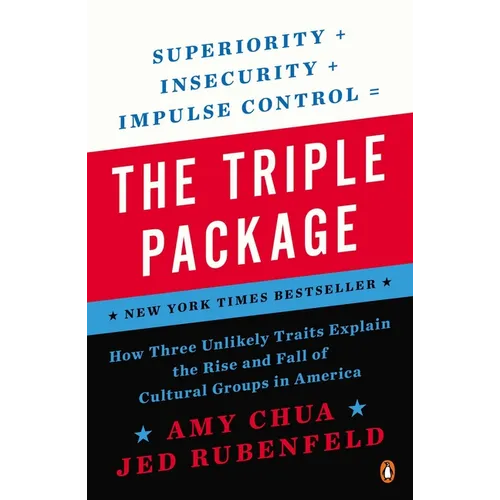 The Triple Package: How Three Unlikely Traits Explain the Rise and Fall of Cultural Groups in America - Paperback