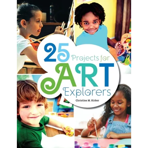 25 Projects for Art Explorers - Paperback