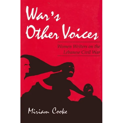 War's Other Voices: Women Writers on the Lebanese Civil War - Paperback