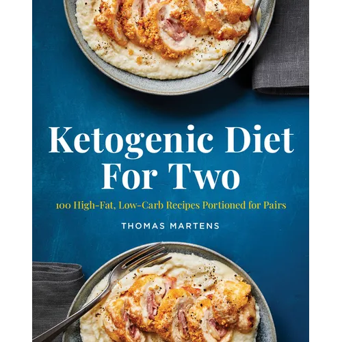 Ketogenic Diet for Two: 100 High-Fat, Low-Carb Recipes Portioned for Pairs - Paperback