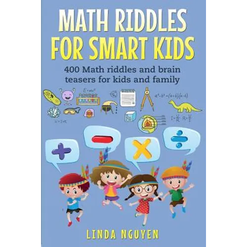 Math Riddles for Smart Kids: 400 Math Riddles and Brain Teasers for Kids and Family - Paperback
