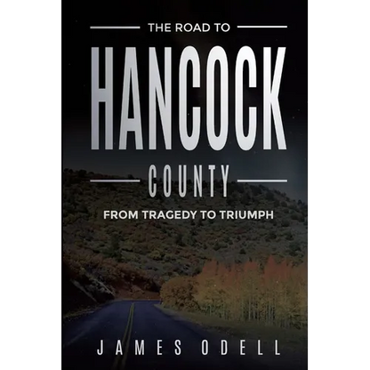 The Road to Hancock County: From Tragedy to triumph - Paperback
