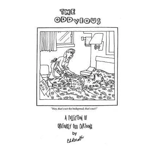 The Oddvious: A Collection of Obviously Odd Cartoons - Paperback