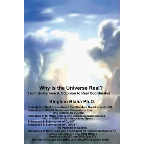 Why is the Universe Real? From Quaternion & Octonion to Real Coordinates - Hardcover