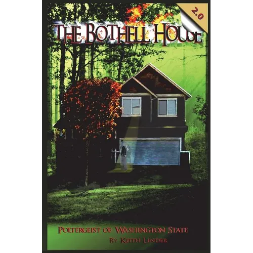 The Bothell Hell House: Poltergeist of Washington State - Paperback