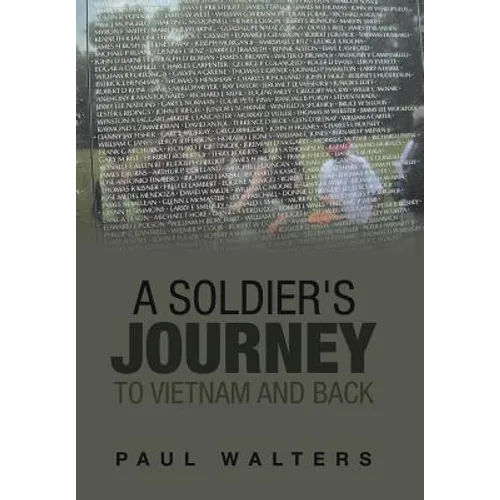 A Soldier's Journey to Vietnam and Back - Hardcover