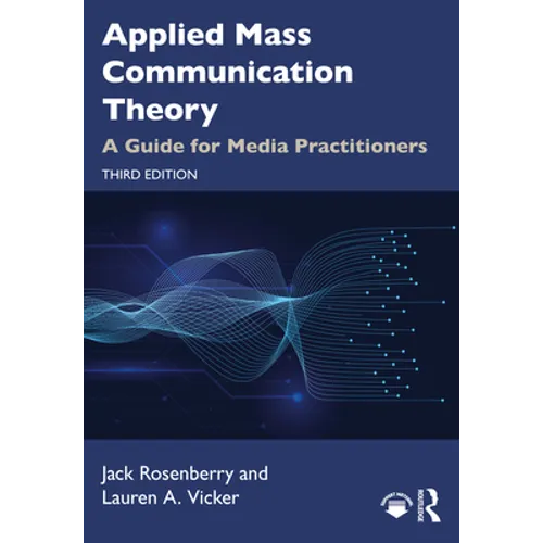 Applied Mass Communication Theory: A Guide for Media Practitioners - Paperback