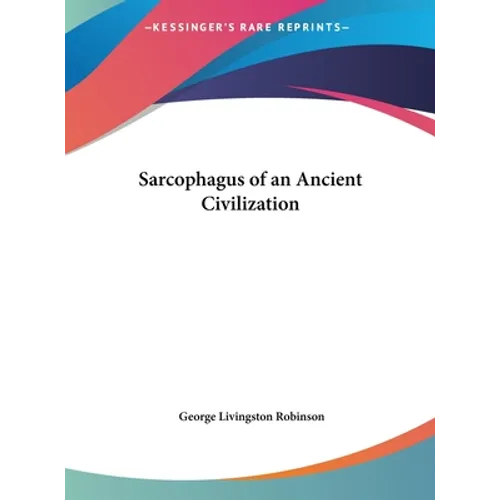 Sarcophagus of an Ancient Civilization - Hardcover