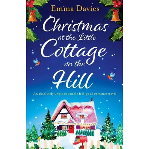 Christmas at the Little Cottage on the Hill: An absolutely unputdownable feel good romance novel - Paperback