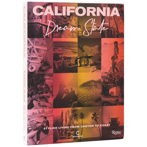 California: Dream State: Stylish Living from Canyon to Coast - Hardcover
