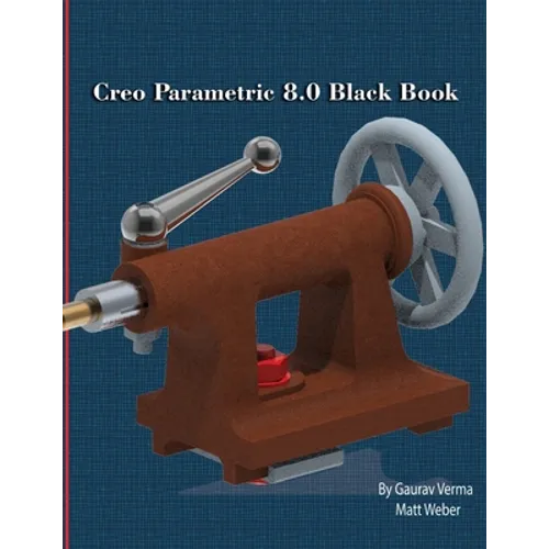Creo Parametric 8.0 Black Book - Paperback