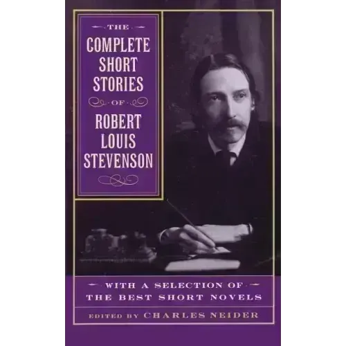 The Complete Short Stories of Robert Louis Stevenson: With a Selection of the Best Short Novels - Paperback