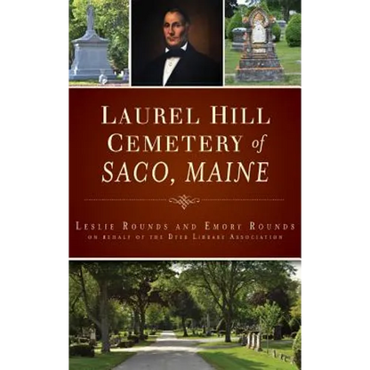 Laurel Hill Cemetery of Saco, Maine - Hardcover