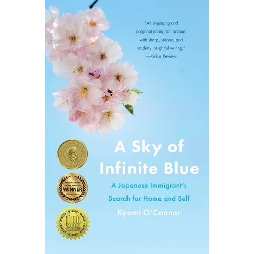 A Sky of Infinite Blue: A Japanese Immigrant's Search for Home and Self - Paperback