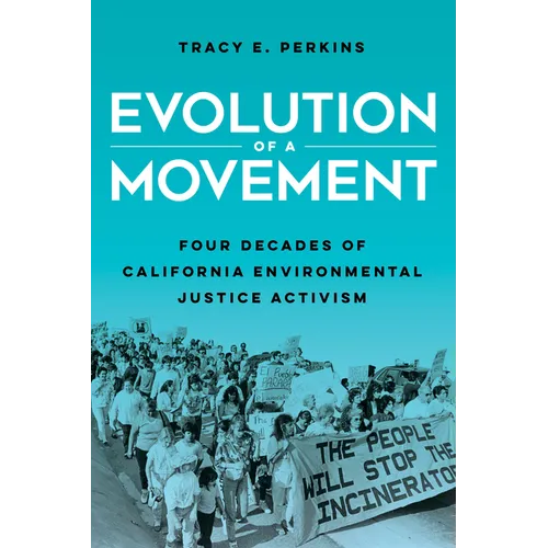 Evolution of a Movement: Four Decades of California Environmental Justice Activism - Hardcover