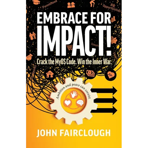 Embrace for IMPACT!: Crack the MyOS Code. Win the Inner War. - Paperback