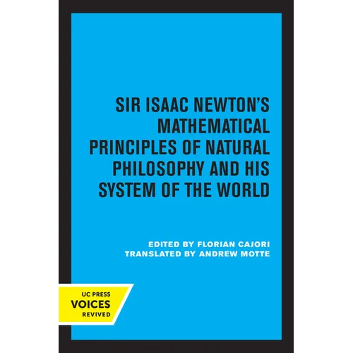 Sir Isaac Newton's Mathematical Principles of Natural Philosophy and His System of the World - Paperback