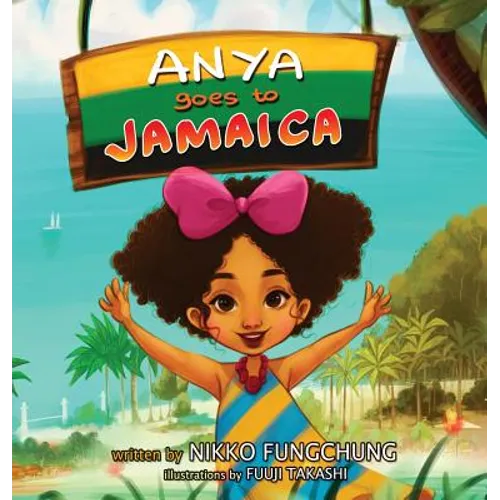 Anya Goes to Jamaica - Hardcover