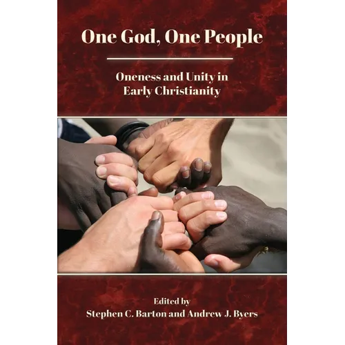 One God, One People: Oneness and Unity in Early Christianity - Paperback