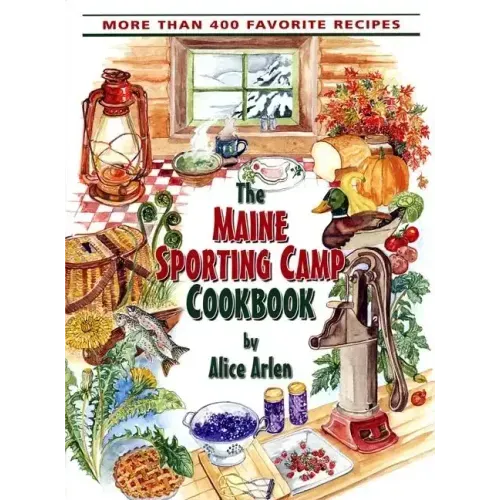 Maine Sporting Camp Cookbook - Paperback