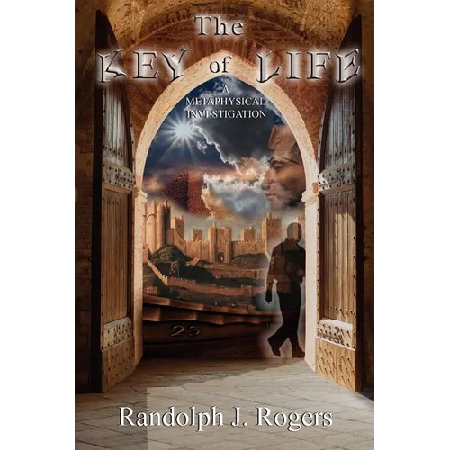 The Key of Life; A Metaphysical Investigation - Paperback