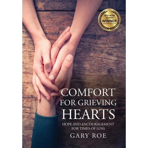 Comfort for Grieving Hearts: Hope and Encouragement For Times of Loss (Large Print) - Paperback