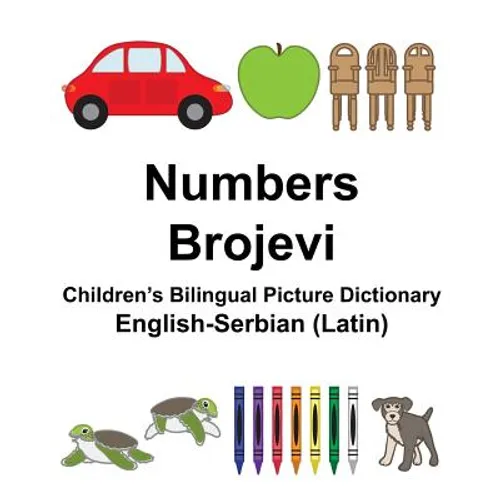 English-Serbian (Latin) Numbers/Brojevi Children's Bilingual Picture Dictionary - Paperback