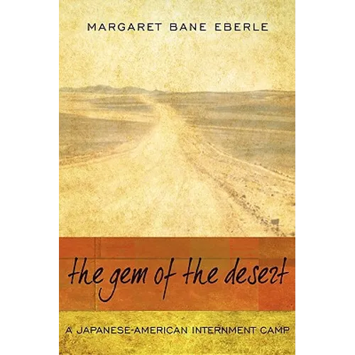 The Gem of the Desert: A Japanese-American Internment Camp - Hardcover