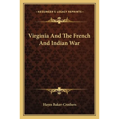 Virginia And The French And Indian War - Paperback