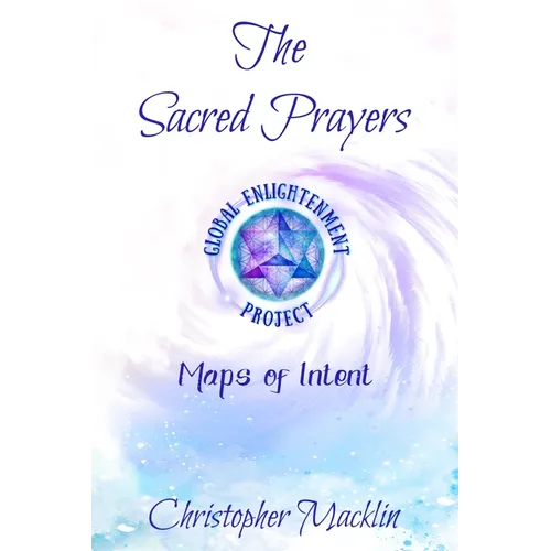 The Sacred Prayers: Maps of Intent - Paperback