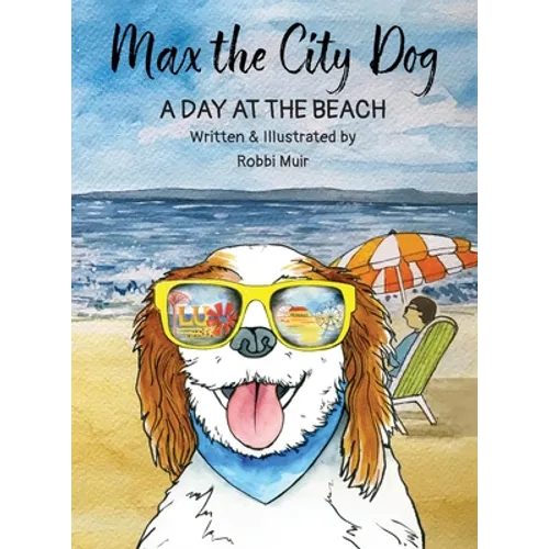 Max the City Dog: A Day at the Beach - Hardcover