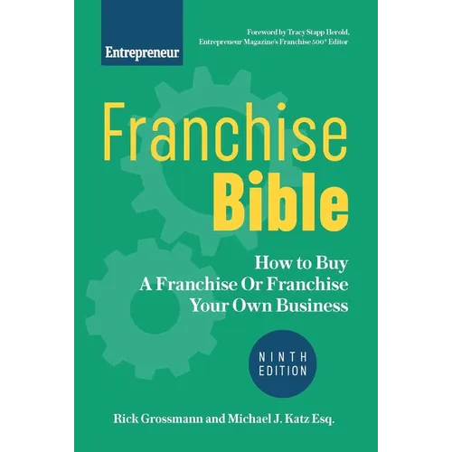 Franchise Bible: How to Buy a Franchise or Franchise Your Own Business - Paperback