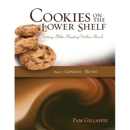Cookies on the Lower Shelf: Putting Bible Reading Within Reach Part 1 (Genesis - Ruth) - Paperback