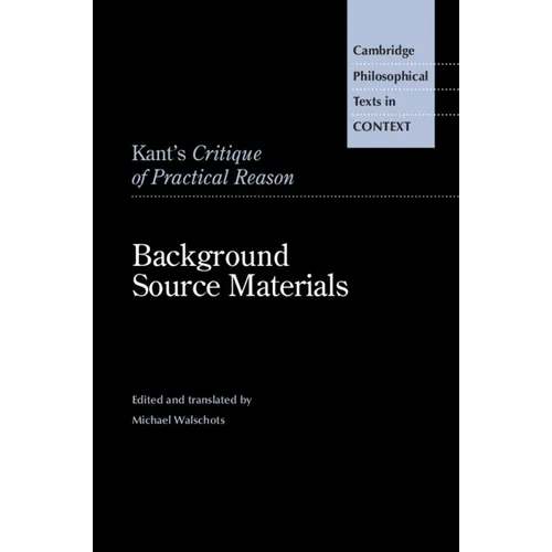 Kant's Critique of Practical Reason: Background Source Materials - Paperback