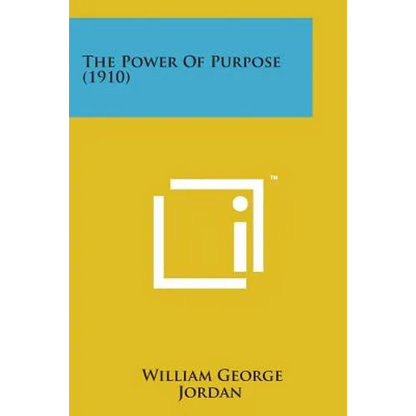 The Power of Purpose (1910) - Paperback