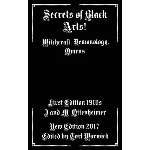 Secrets of Black Arts!: Witchcraft, Demonology, Omens - Paperback