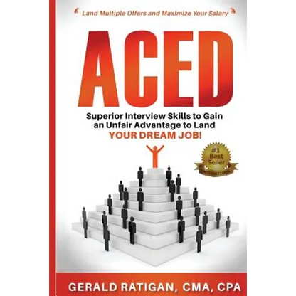 Aced: Superior Interview Skills to Gain an Unfair Advantage to Land Your DREAM JOB! - Paperback