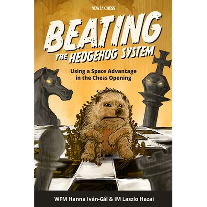 Beating the Hedgehog System: Using a Space Advantage in the Chess Opening - Paperback