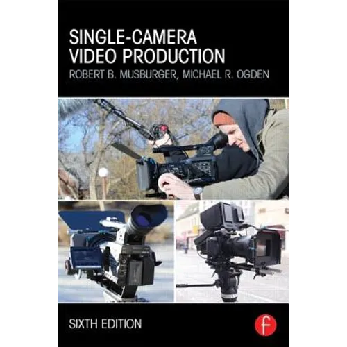 Single-Camera Video Production - Paperback