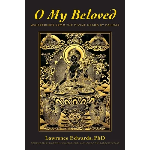 O My Beloved: Whisperings From The Divine Heard By Kalidas - Paperback