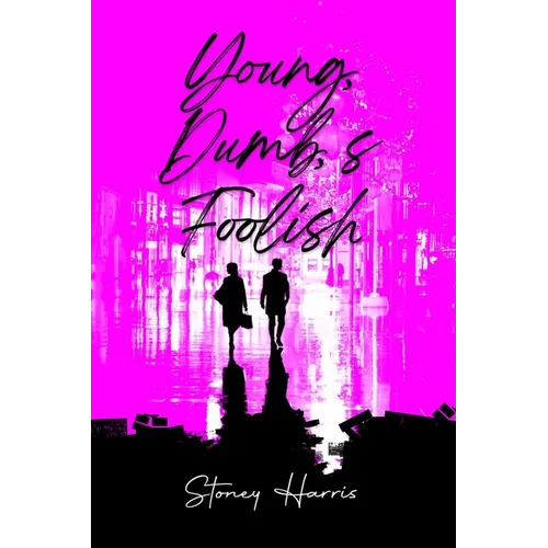 Young, Dump, & Foolish - Paperback