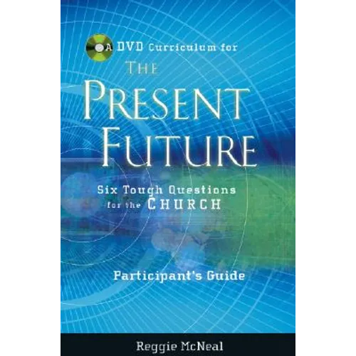 Participant's Guide to the DVD Collection for the Present Future: Six Tough Questions for the Church - Paperback