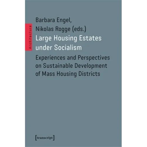 Large Housing Estates Under Socialism: Experiences and Perspectives on Sustainable Development of Mass Housing Districts - Paperback