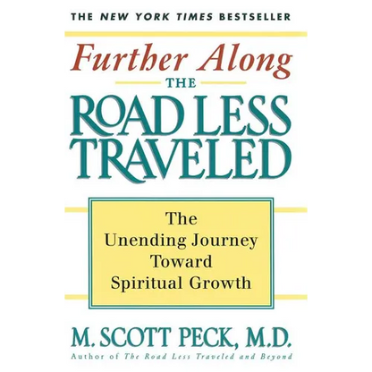 Further Along the Road Less Traveled: The Unending Journey Towards Spiritual Growth - Paperback