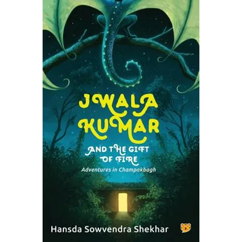 Jwala Kumar and the Gift of Fire: Adventures in Champakbagh - Paperback