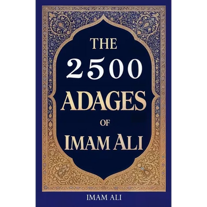 The 2500 Adages of Imam Ali - Paperback